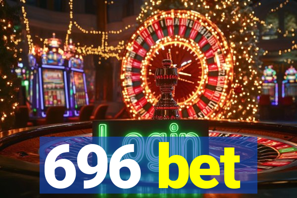 696 bet